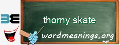 WordMeaning blackboard for thorny skate